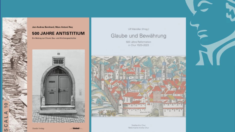 Die Bücher über 500 Jahre Antistitium und die Reformation in Graubünden und Chur bergen viele Schätze